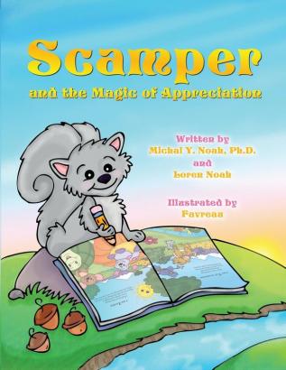 Scamper And The Magic Of Appreciation MULTI AWARD-WINNING CHILDREN'S BOOK ((Recipient of the prestigious Mom's Choice Award)