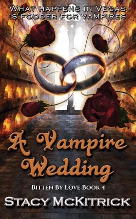 A Vampire Wedding: 4 (Bitten by Love)