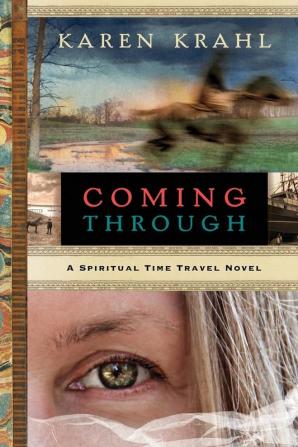 Coming Through: A Spiritual Time Travel Novel