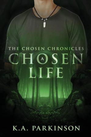 A Chosen Life: 1 (Chosen Chronicles)