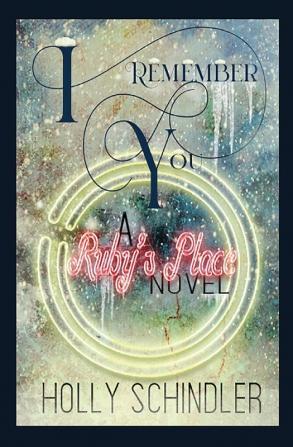 I Remember You: A Ruby's Place Novel: 2 (The Ruby's Place Christmas Collection)