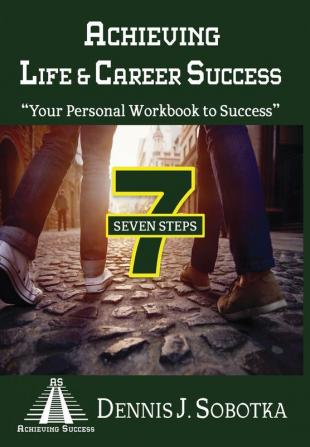 Achieving Life & Career Success: Your Personal Workbook to Success