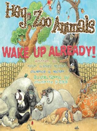 Hey Zoo Animals Wake up Already