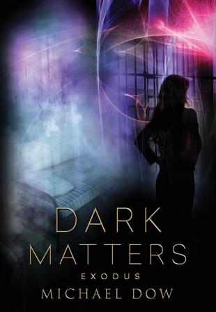 Dark Matters: Exodus (Dark Matters Trilogy Book 3)