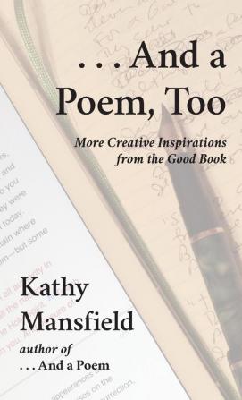 And a Poem Too: More Creative Inspirations from the Good Book