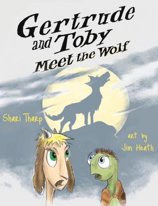 Gertrude and Toby Meet the Wolf: 3 (Gertrude and Toby Fairy-Tale Adventure)