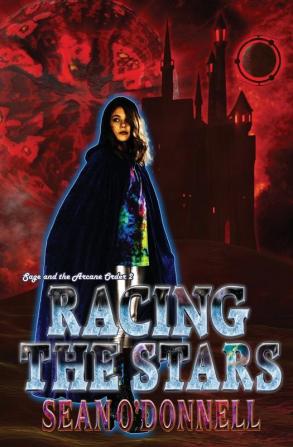 Racing the Stars: (Sage and the Arcane Order #2)