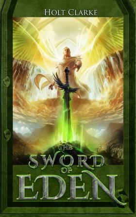 The Sword Of Eden: 1 (Kingdom of Heaven Chronicles)