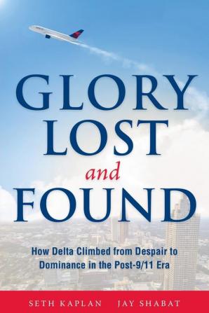 Glory Lost and Found: How Delta Climbed from Despair to Dominance in