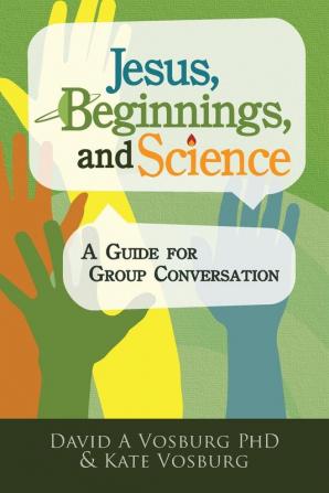 Jesus Beginnings and Science: A Guide for Group Conversation