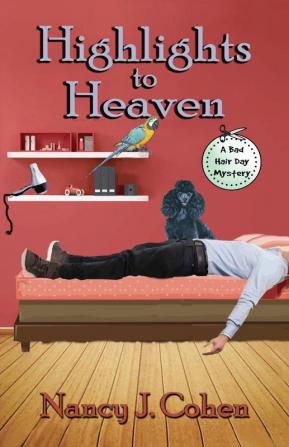 Highlights to Heaven: 5 (Bad Hair Day Mysteries)