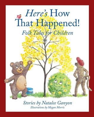 Here's How That Happened: Folk Tales for Children