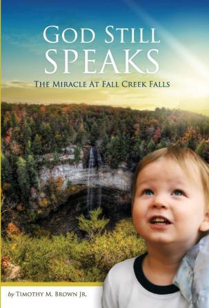 God Still Speaks: The Miracle at Fall Creek Falls