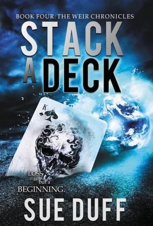 Stack a Deck: Book Four: The Weir Chronicles: 4