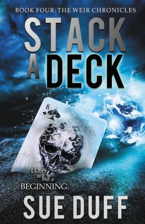 Stack a Deck: Book Four: The Weir Chronicles: 4