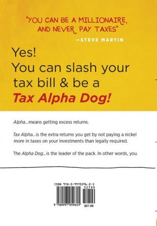 The Overtaxed Investor: Slash Your Tax Bill & Be a Tax Alpha Dog