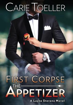 First Corpse The Appetizer: 1 (Layne Stevens Novel)