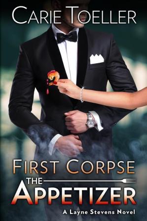 First Corpse The Appetizer: 1 (Layne Stevens Novel)