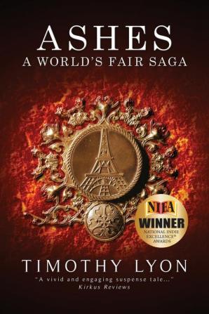 Ashes: A World's Fair Saga: 1 (The World's Fair Saga)