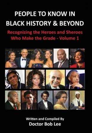 People to Know in Black History & Beyond: Recognizing the Heroes and Sheroes Who Make the Grade