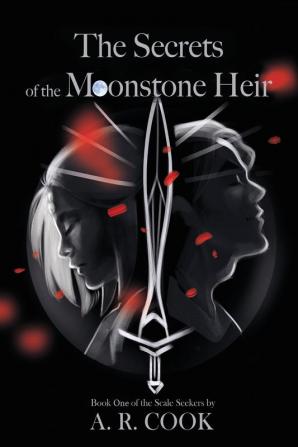 The Secrets of the Moonstone Heir: Book One of The Scale Seekers: 1