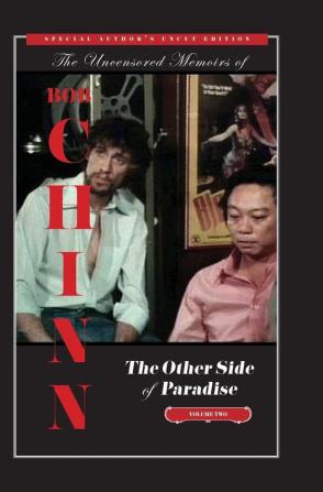 The Other Side of Paradise Volume Two [Special Author's Uncut Edition]: The Director and the Legend: 2 (Uncensored Memoirs of Bob Chinn)