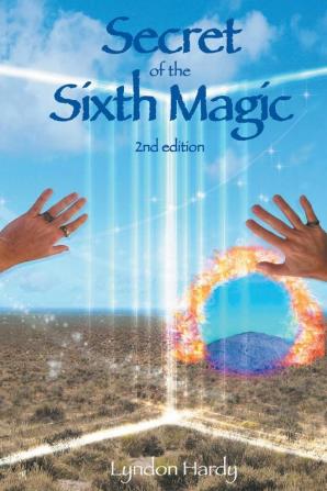 Secret of the Sixth Magic: 2nd edition (Magic by the Numbers)