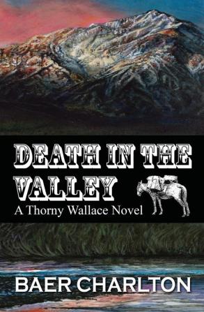 Death in the Valley: 1 (Thorny Wallace Novel)