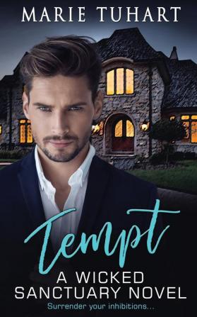 Tempt: A Wicked Sanctuary Novel