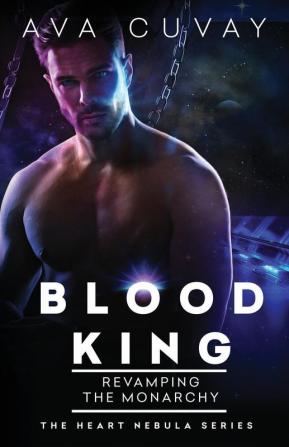 Blood King: Revamping the Monarchy (Heart Nebula)