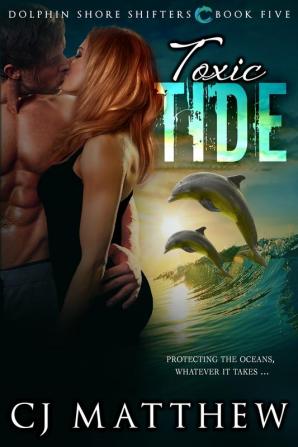 Toxic Tide: Dolphin Shore Shifters Book 5