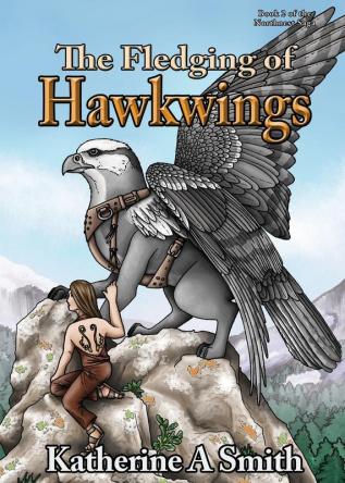 The Fledging of Hawkwings: 2 (Northnest Saga)