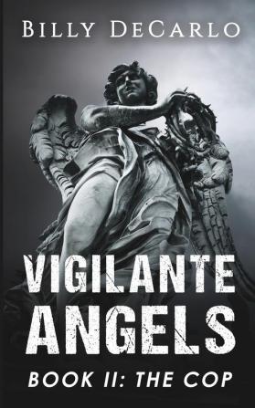 Vigilante Angels Book II: The Cop: 2