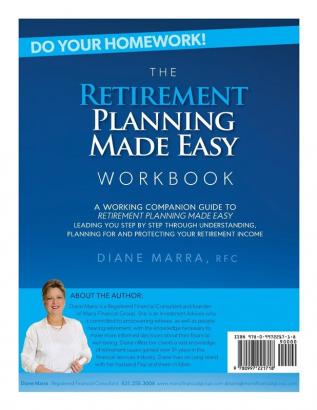 The Retirement Planning Made Easy Workbook: a working companion guide to RETIREMENT PLANNING MADE EASY leading you step by step through understanding ... for and protecting your retirement income