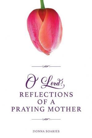 O'Lord! Reflections of a Praying Mother