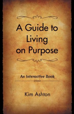 A Guide to Living on Purpose