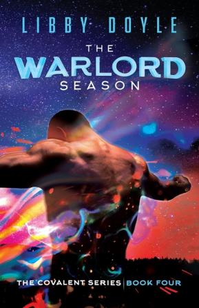 The Warlord Season: The Covalent Series Book Four: 4