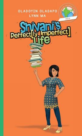 Girl to the World: Shivani's Perfectly Imperfect Life: 5