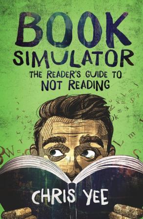 Book Simulator: The Reader's Guide to Not Reading