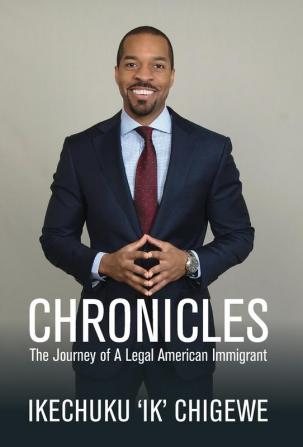 Chronicles: The Journey of A Legal American Immigrant