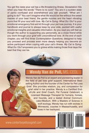 My Cat Is Dying: What Do I Do?: Navigating Emotions Decisions and Options for Healing Pet Loss: 3 (The Pet Bereavement)