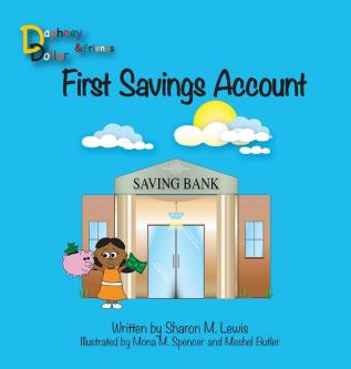 First Savings Account: Daphney Dollar and Friends: 3 (Daphney Dollars)