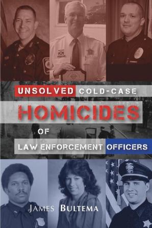 Unsolved: Cold-Case Homicides of Law Enforcement Officers (Publisher)