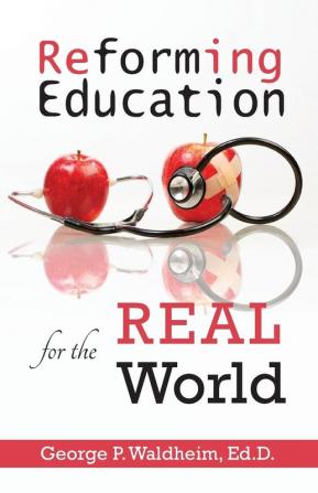 Reforming Education for the Real World