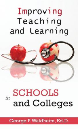 Improving Teaching and Learning in Schools and Colleges