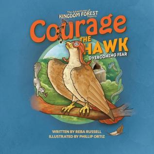 Courage The Hawk: Overcoming Fear (Adventures of Kingdom Forest)