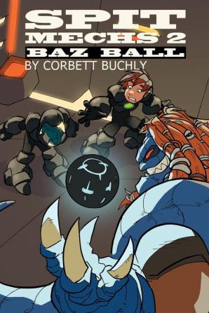 Spit Mechs 2: Baz Ball