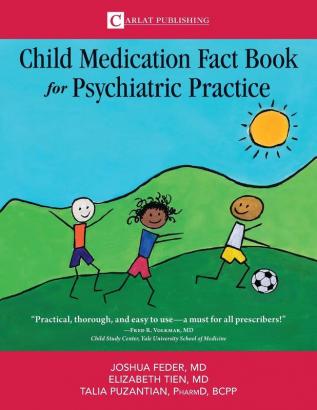 The Child Medication Fact Book for Psychiatric Practice: 1