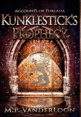 Kunklestick's Prophecy: (Accounts of Furlasia Book 1)