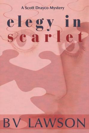 Elegy in Scarlet: A Scott Drayco Mystery: 4